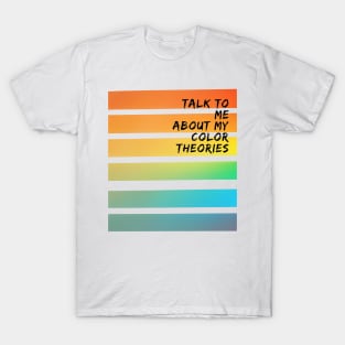 Color Theory T-Shirt